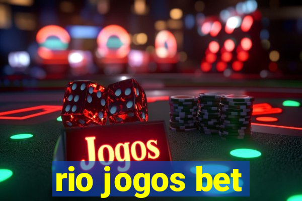 rio jogos bet